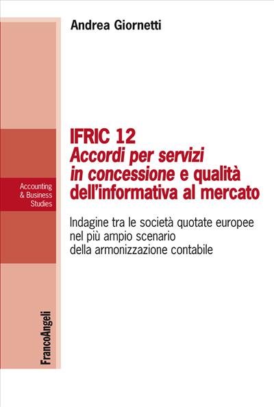 Ifric 12 Accordi per servizi in concessione e qualità dell'informativa al mercato.