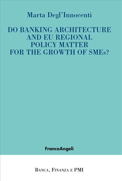 Do banking architecture and eu regional policy matter for the growth of SMEs?