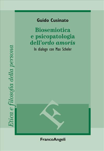 Biosemiotica e psicopatologia dell'ordo amoris.