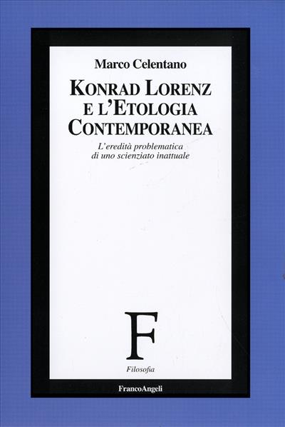 Konrad Lorenz e l'etologia contemporanea.