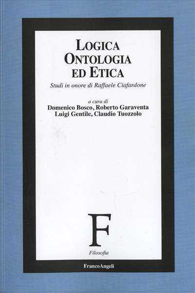 Logica, ontologia ed etica.
