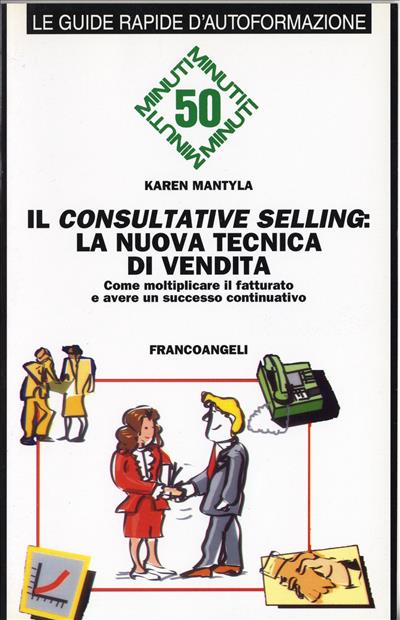 Il Consultative Selling: la nuova tecnica di vendita