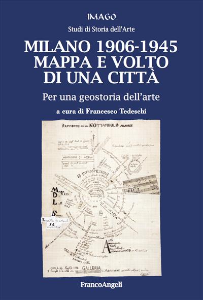 Milano 1906-1945 Mappa e volto di una città.