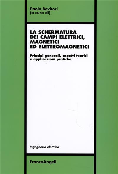 La schermatura dei campi elettrici, magnetici ed elettromagnetici