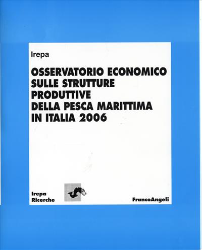Osservatorio economico sulle strutture produttive della pesca marittima in Italia 2006