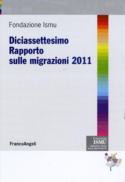 Diciasettesimo Rapporto sulle migrazioni 2011