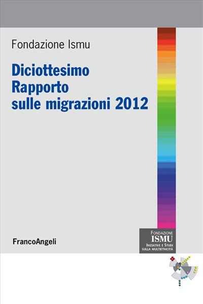 Diciottesimo Rapporto sulle migrazioni 2012