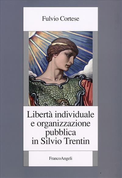 Libertà individuale e organizzazione pubblica in Silvio Trentin